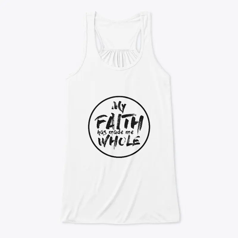 My Faith has made me Whole